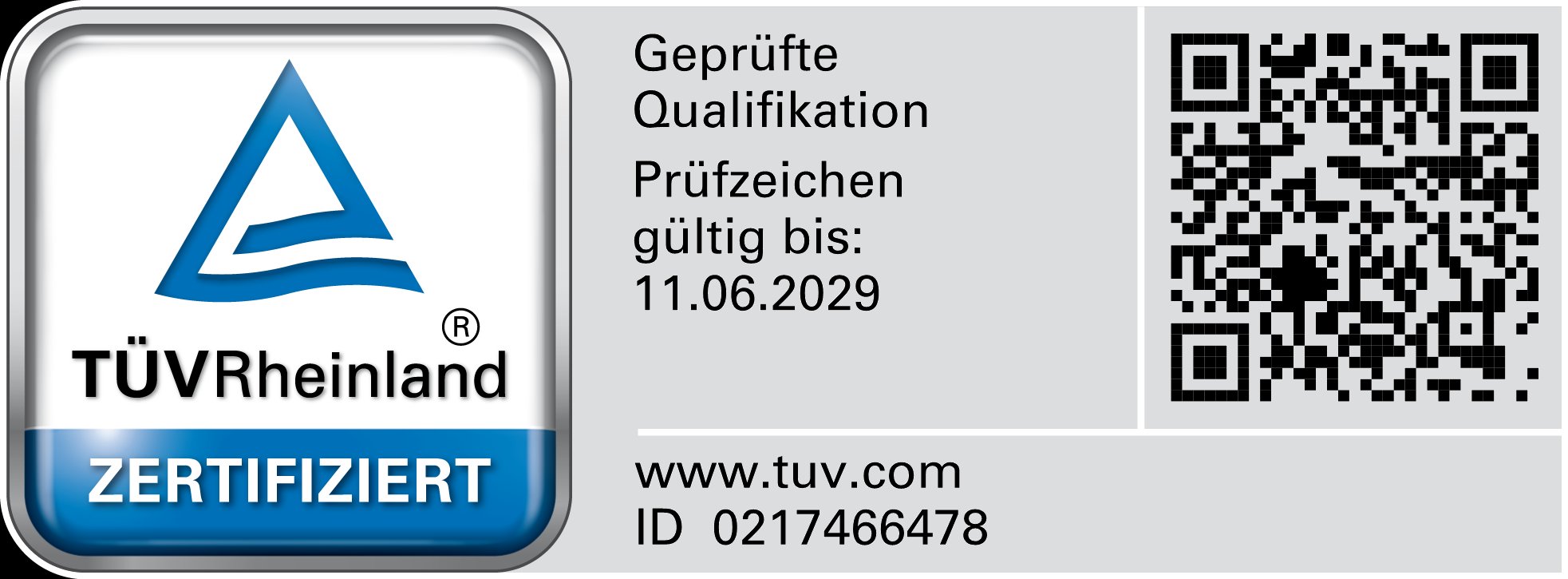 TÜV Rheinland zertifiziert – Geprüfte Qualifikation, Prüfzeichen gültig bis 11.06.2029, ID 0217466478